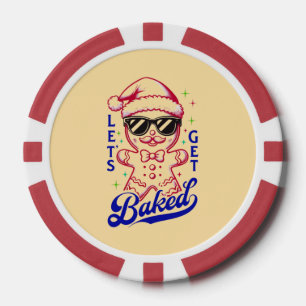Funny Gingerbread Man - Let's Get Baked Poker Chips