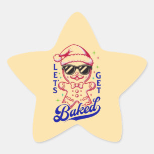 Funny Gingerbread Man - Let's Get Baked Star Sticker