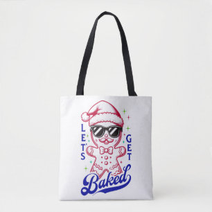 Funny Gingerbread Man - Let's Get Baked Tote Bag