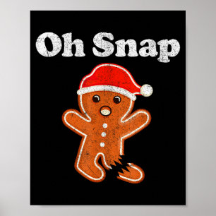 Funny Gingerbread Man Oh Snap Christmas Cookie Cos Poster
