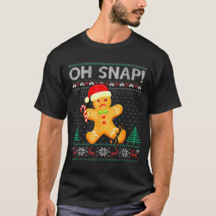Funny Gingerbread Man Oh Snap Christmas Ugly Xmas  T-Shirt