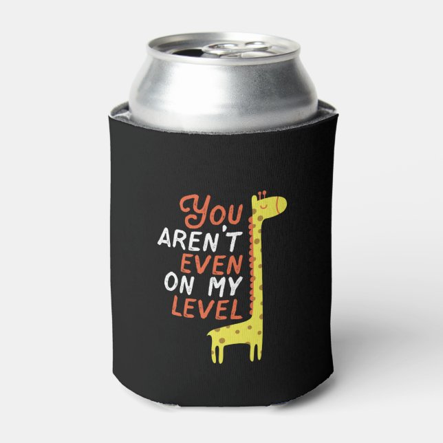 Funny Giraffe Cartoon You Aren't Even On My Level Can Cooler (Can Front)