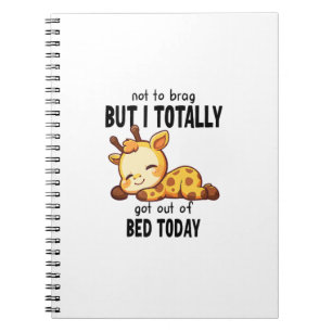 Funny Giraffe Got Out of Bed Today Accomplishment  Notebook