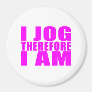 Funny Girl Joggers Quotes : I Jog Therefore I am Magnet