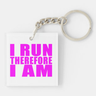 Funny Girl Runners Quotes  : I Run Therefore I am Key Ring