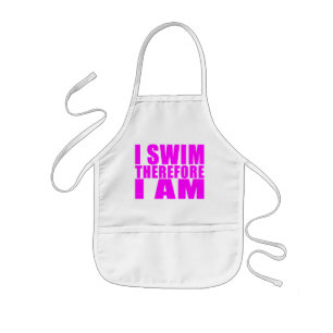 Funny Girl Swimmers Quotes : I Swim Therefore I am Kids Apron