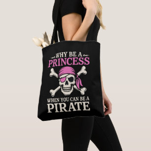 Funny Girl Why Be A Princess When You Can Be Tote Bag