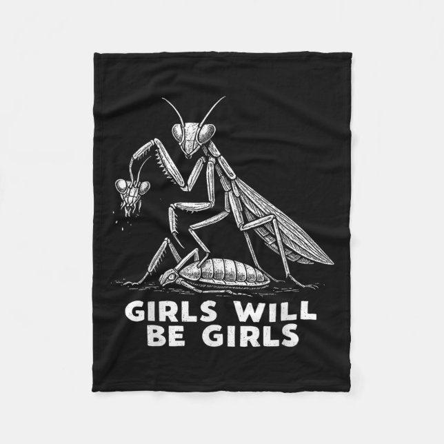 Funny Girl Will Be Girls Praying Mantis Tee  Fleece Blanket (Front)