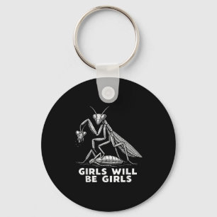 Funny Girl Will Be Girls Praying Mantis Tee  Key Ring