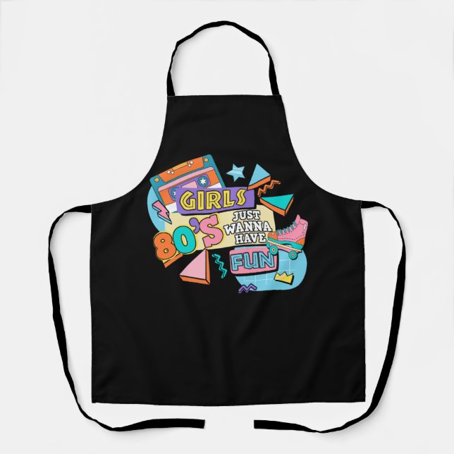 Funny Girls 80's Just Wanna Have Fun Nostalgia 198 Apron (Front)