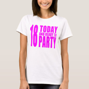 Funny Girls Birthdays  18 Today and Ready to Party T-Shirt