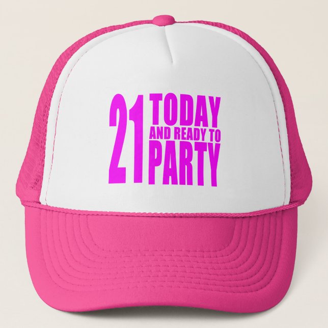Funny Girls Birthdays  21 Today and Ready to Party Trucker Hat (Front)