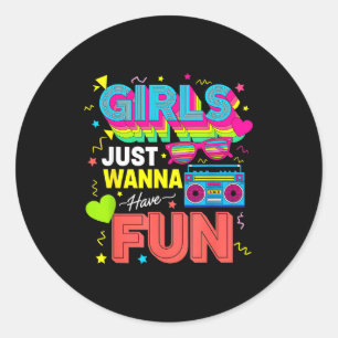Funny Girls Just W Have Fun Awesome 70's 80's 90's Classic Round Sticker