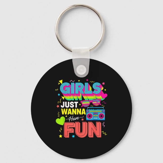 Funny Girls Just W Have Fun Awesome 70's 80's 90's Key Ring (Front)