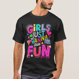 Funny Girls Just W Have Fun Awesome 70's 80's 90's T-Shirt