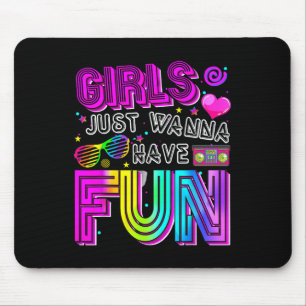 Funny Girls Just Wanna Have Fun Awesome 70s 80s 90 Mouse Mat