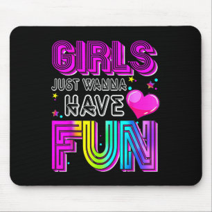 Funny Girls Just Wanna Have Fun Awesome 70s 80s 90 Mouse Mat