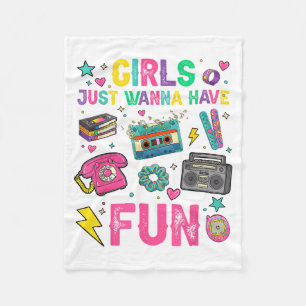 Funny Girls Wanna Have Fun Awesome 70s 80s 90s Fleece Blanket