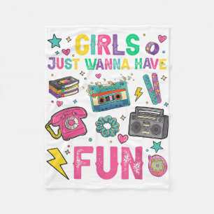 Funny Girls Wanna Have Fun Awesome 70s 80s 90s Fleece Blanket