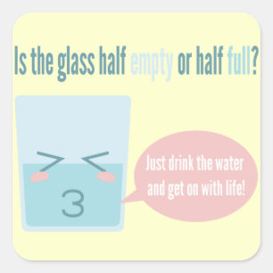 Funny Glass Half Empty Half Full Square Sticker