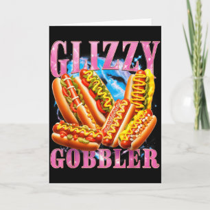 Funny Glizzy Gobbler Meme Hilarious Hot Dog Glizzy Card