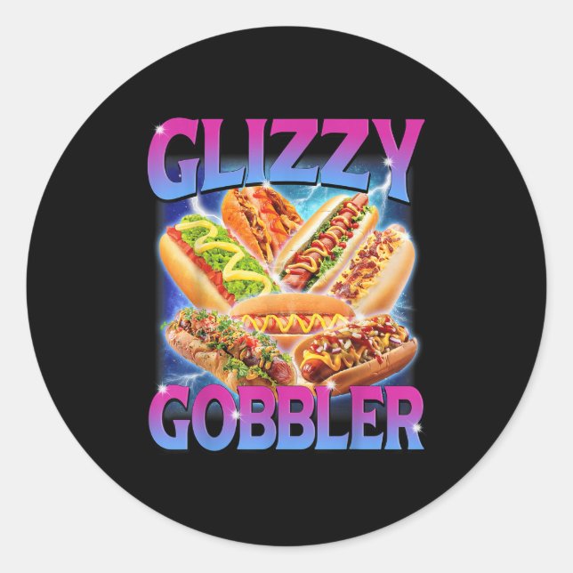 Funny Glizzy Gobbler Meme Hilarious Hot Dog Glizzy Classic Round Sticker (Front)
