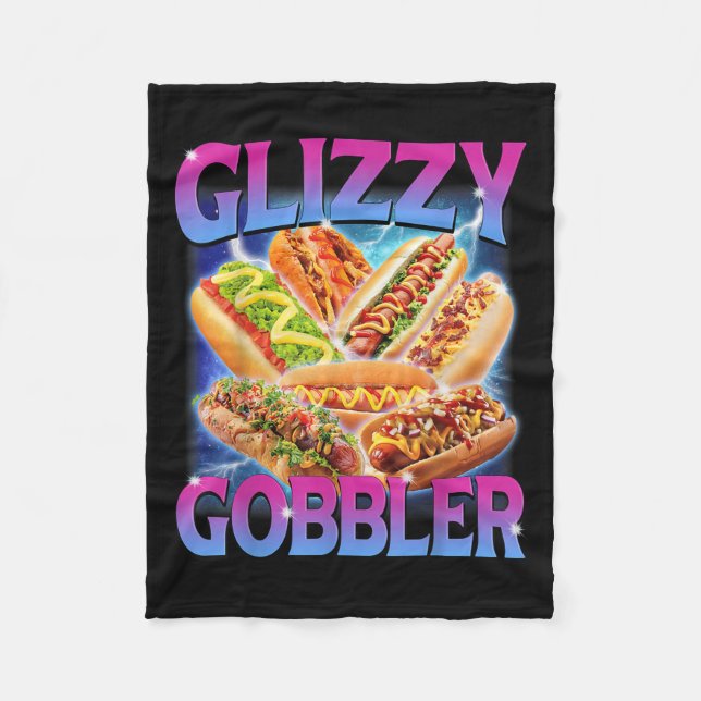 Funny Glizzy Gobbler Meme Hilarious Hot Dog Glizzy Fleece Blanket (Front)