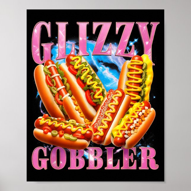 Funny Glizzy Gobbler Meme Hilarious Hot Dog Glizzy Poster (Front)
