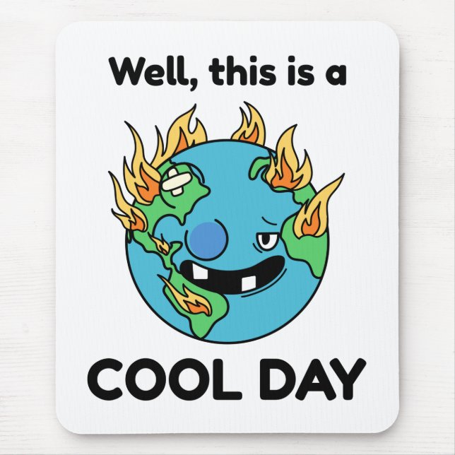 Funny Global Warming This Is A Cool Day Earth Mouse Mat (Front)