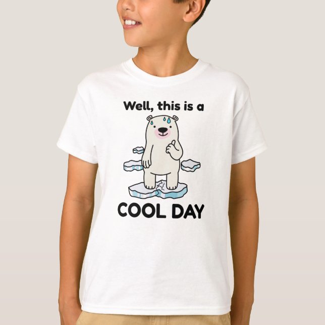 Funny Global Warming This Is A Cool Day Earth T-Shirt (Front)