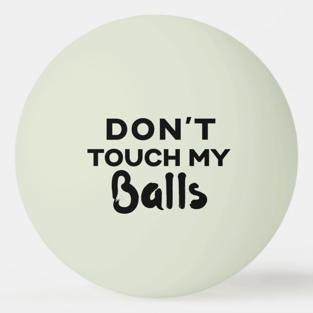 Funny Glow Ping Pong Ball Don't Touch My Balls (Front)