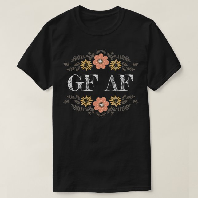 Funny Gluten Free Humor Gluten Free Af T-Shirt (Design Front)