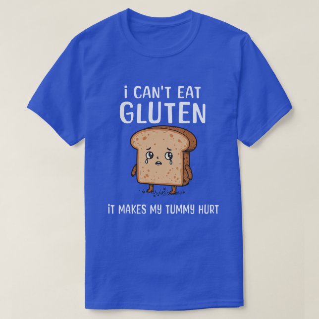 Funny Gluten Free "My Tummy Hurts" Sad Bread  T-Shirt (Design Front)