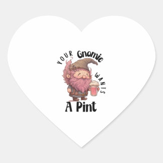 Funny Gnome Drinking Beer Pun Your Gnomie Wants A  Heart Sticker