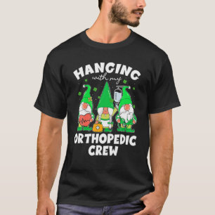 Funny Gnome Hanging With Orthopaedic Nurse St Patr T-Shirt