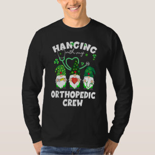 Funny Gnome Hanging With Orthopaedic Nurse St Patr T-Shirt