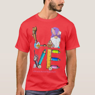Funny Gnome LOVE Preschool Teacher Bunny Easter Da T-Shirt