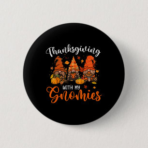 Funny Gnomies Thanksgiving Gnomes Lover Women Girl 6 Cm Round Badge