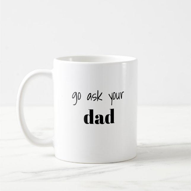 Funny Go Ask Your Dad Mum Humour Coffee Mug (Left)
