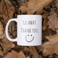 Funny Go Away Coffee Mug