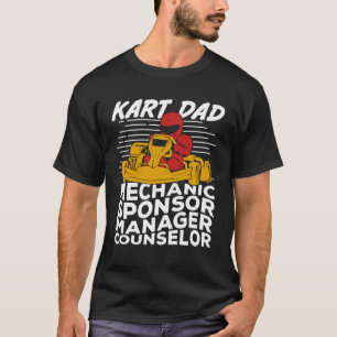 Funny Go Kart Racing Dad Father Gift T-Shirt