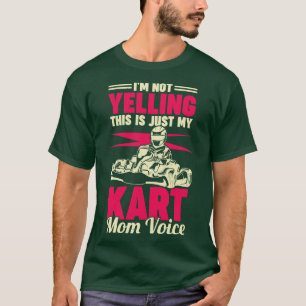 Funny Go Kart Racing Mum Mother Gift T-Shirt