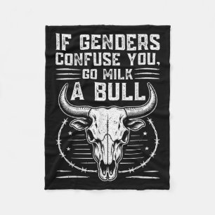 Funny Go Milk A Bull Quote If Genders Confuse You Fleece Blanket