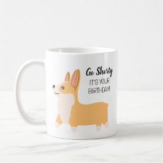Funny "Go Shorty" Corgi Lover Birthday Coffee Mug