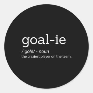 Funny Goalie Goalkeeper Definition Soccer Hockey P Classic Round Sticker