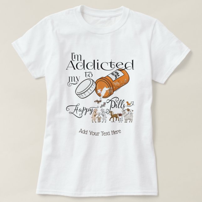 FUNNY GOAT| Addicted to My Happy Pills GetYerGoat T-Shirt (Design Front)