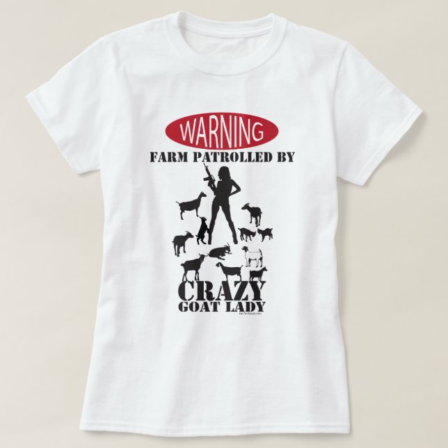 FUNNY GOAT | Farm Warning Patrolled Crazy GoatLady T-Shirt (Design Front)