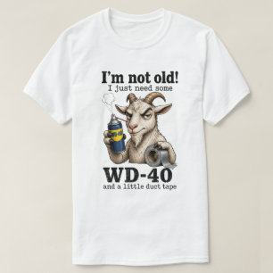 Funny Goat Mechanic Humour I’m Not Old T-Shirt