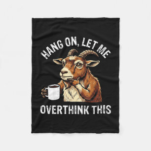 Funny goat overthinking coffee lover sarcastic fleece blanket