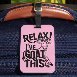 Funny Goat Quote Relax I've Goat This Luggage Tag